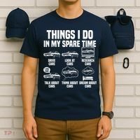 Things I Do In My Spare Time Car Enthusiast Classic Car Guy T-Shirt thumb 6