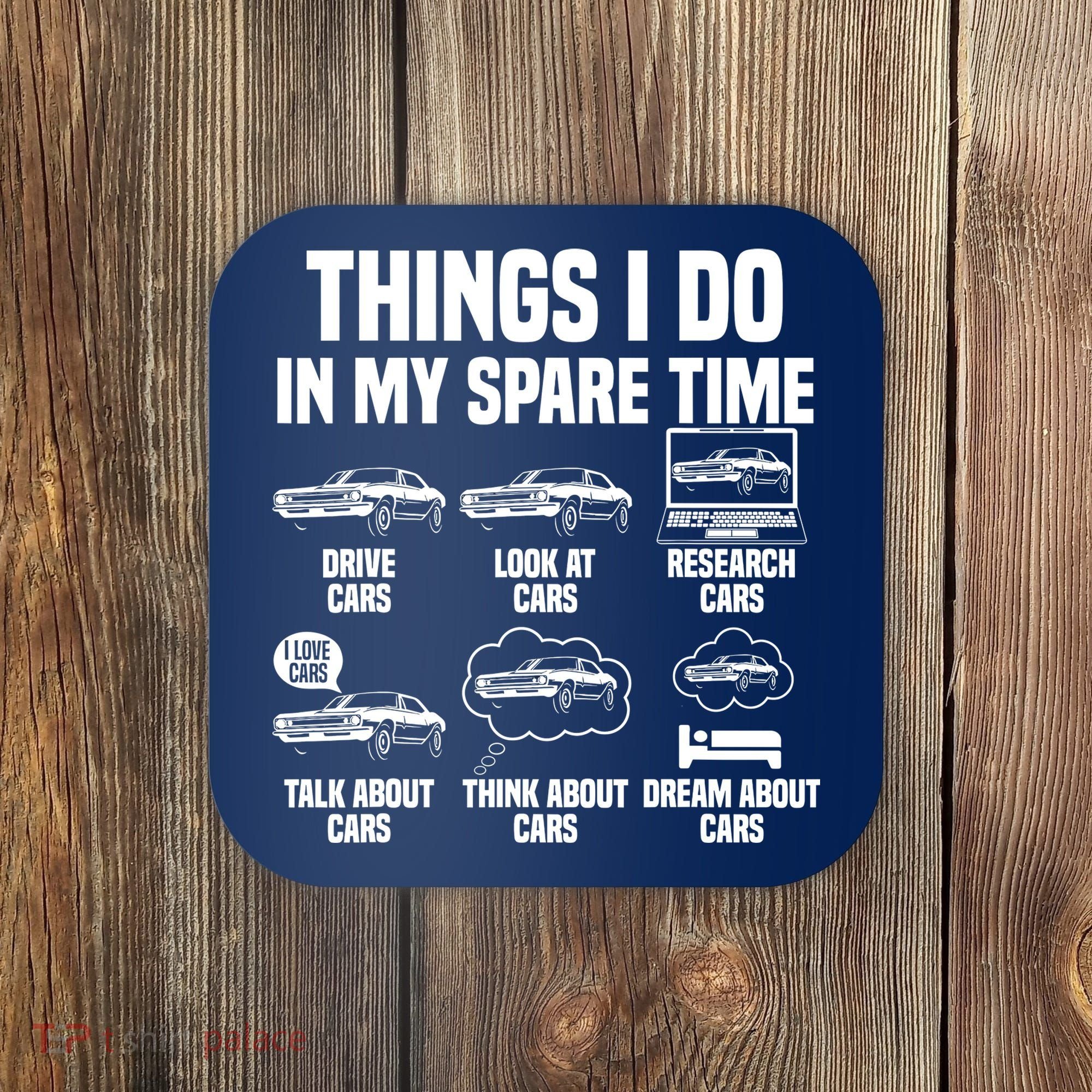 Things I Do In My Spare Time Car Enthusiast Classic Car Guy Coaster