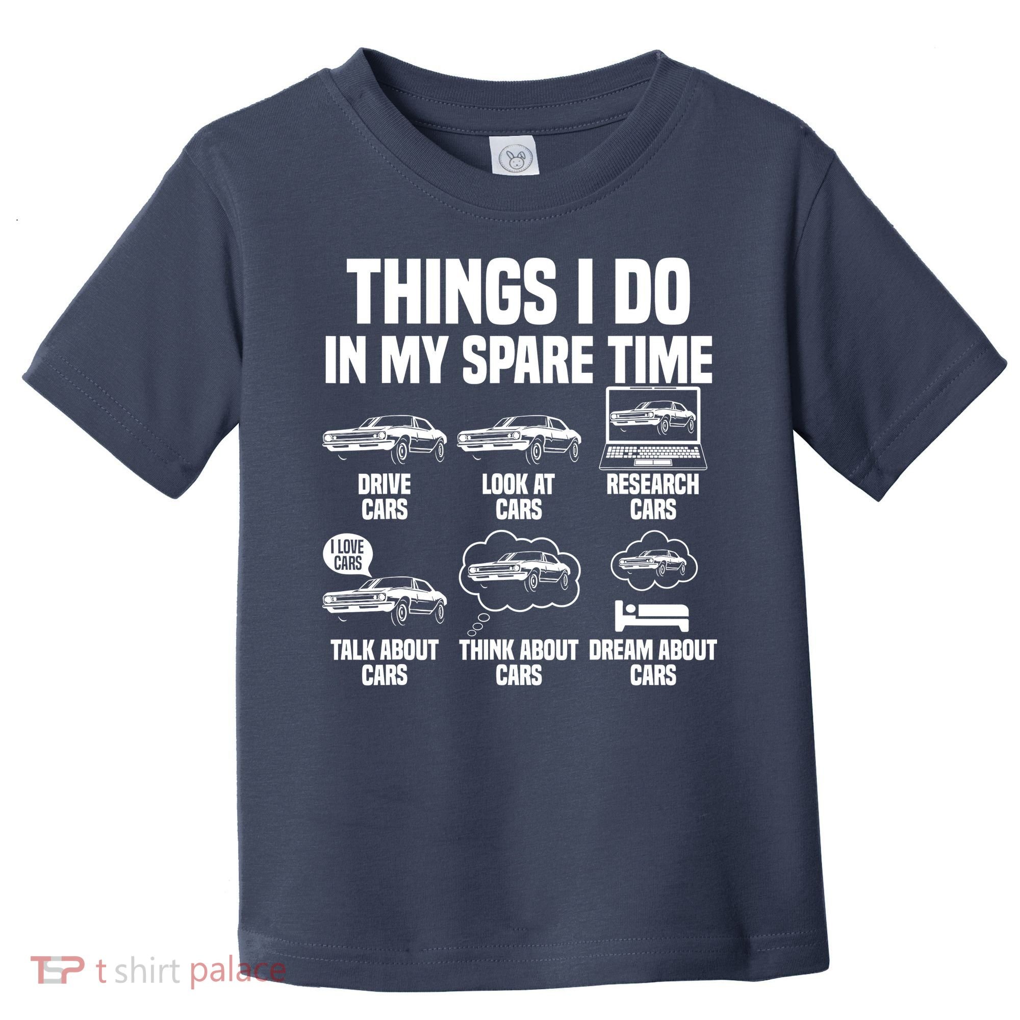 Things I Do In My Spare Time Car Enthusiast Classic Car Guy Toddler T-Shirt
