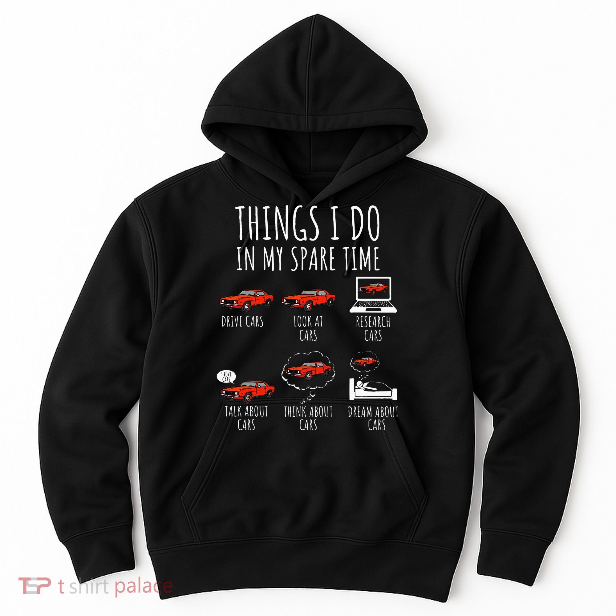 Things I Do In My Spare Time Funny Car Enthusiast Car Lover Hoodie