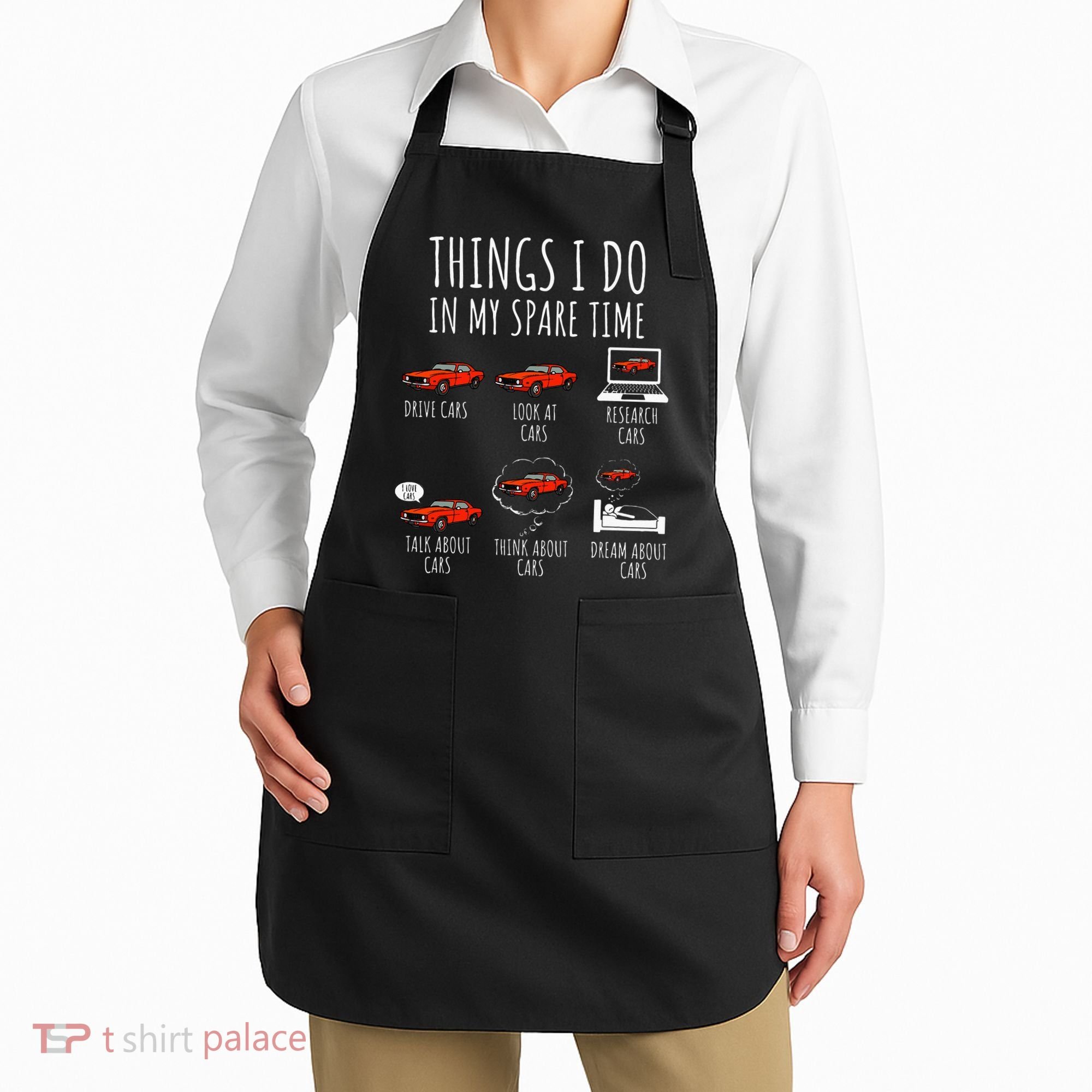 Things I Do In My Spare Time Funny Car Enthusiast Car Lover Apron