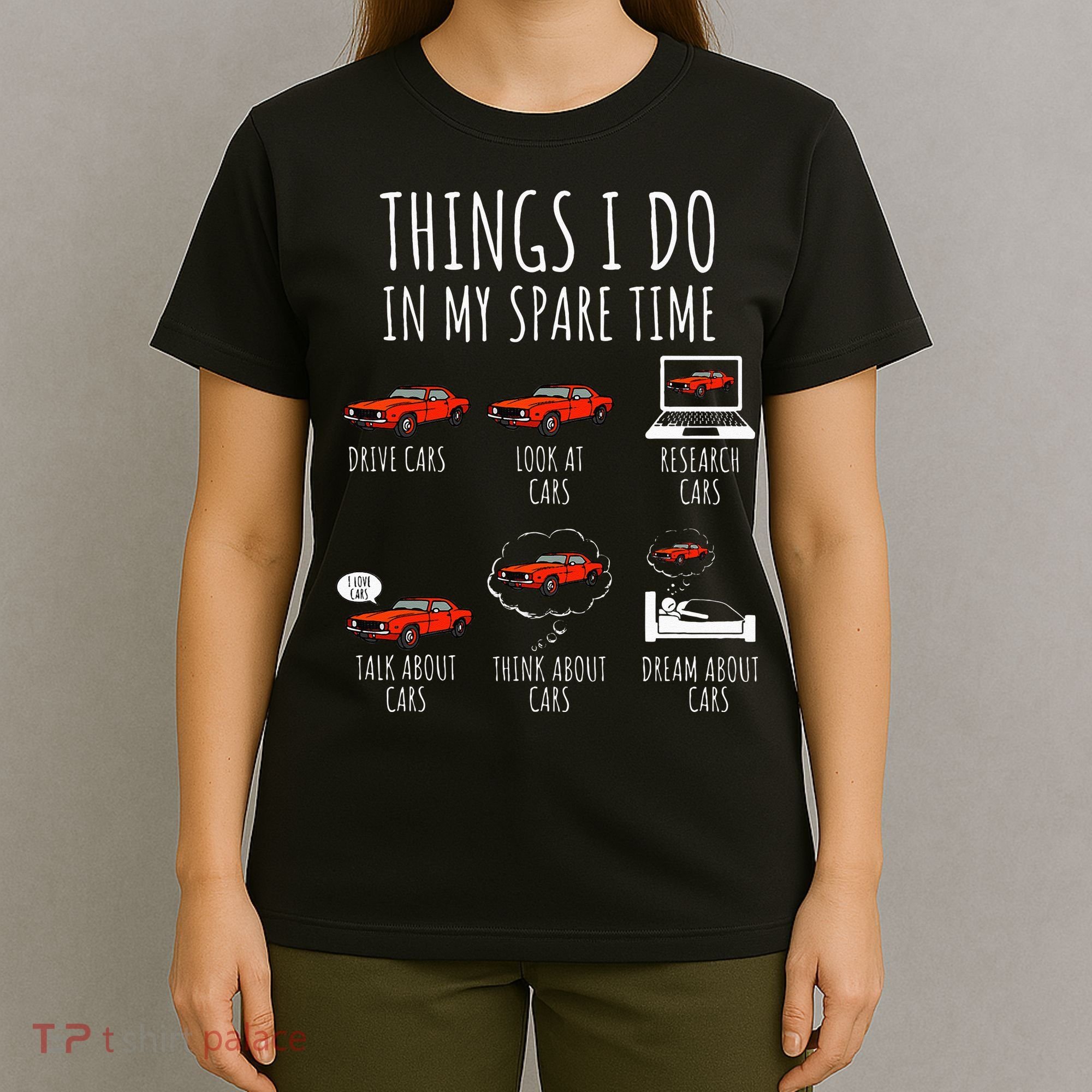 Things I Do In My Spare Time Funny Car Enthusiast Car Lover T-Shirt