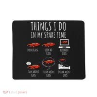 Things I Do In My Spare Time Funny Car Enthusiast Car Lover Mousepad thumb 0
