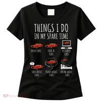 Things I Do In My Spare Time Funny Car Enthusiast Car Lover Women's T-Shirt thumb 0