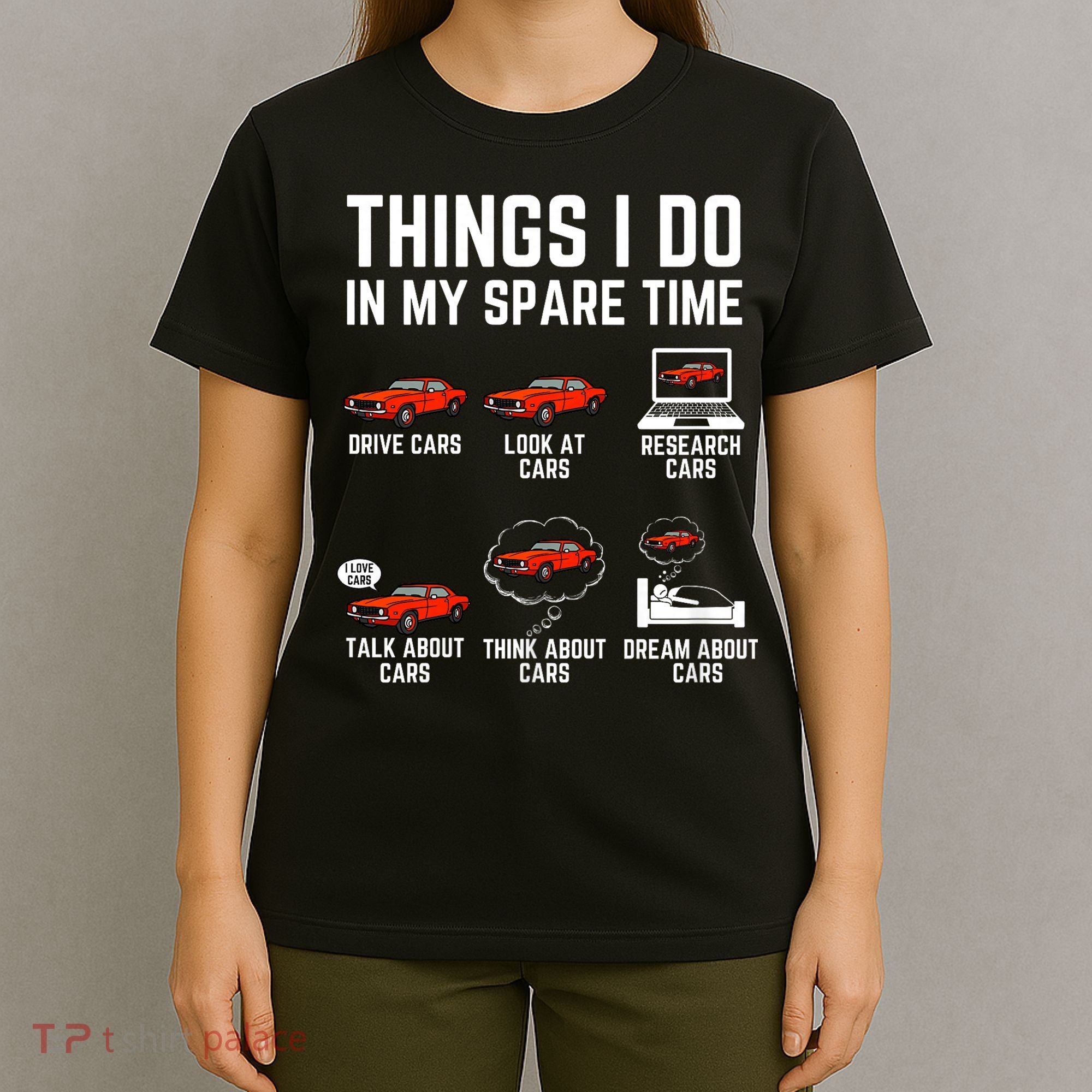 Things I Do In My Spare Time Funny Car Enthusiast Car Lover T-Shirt
