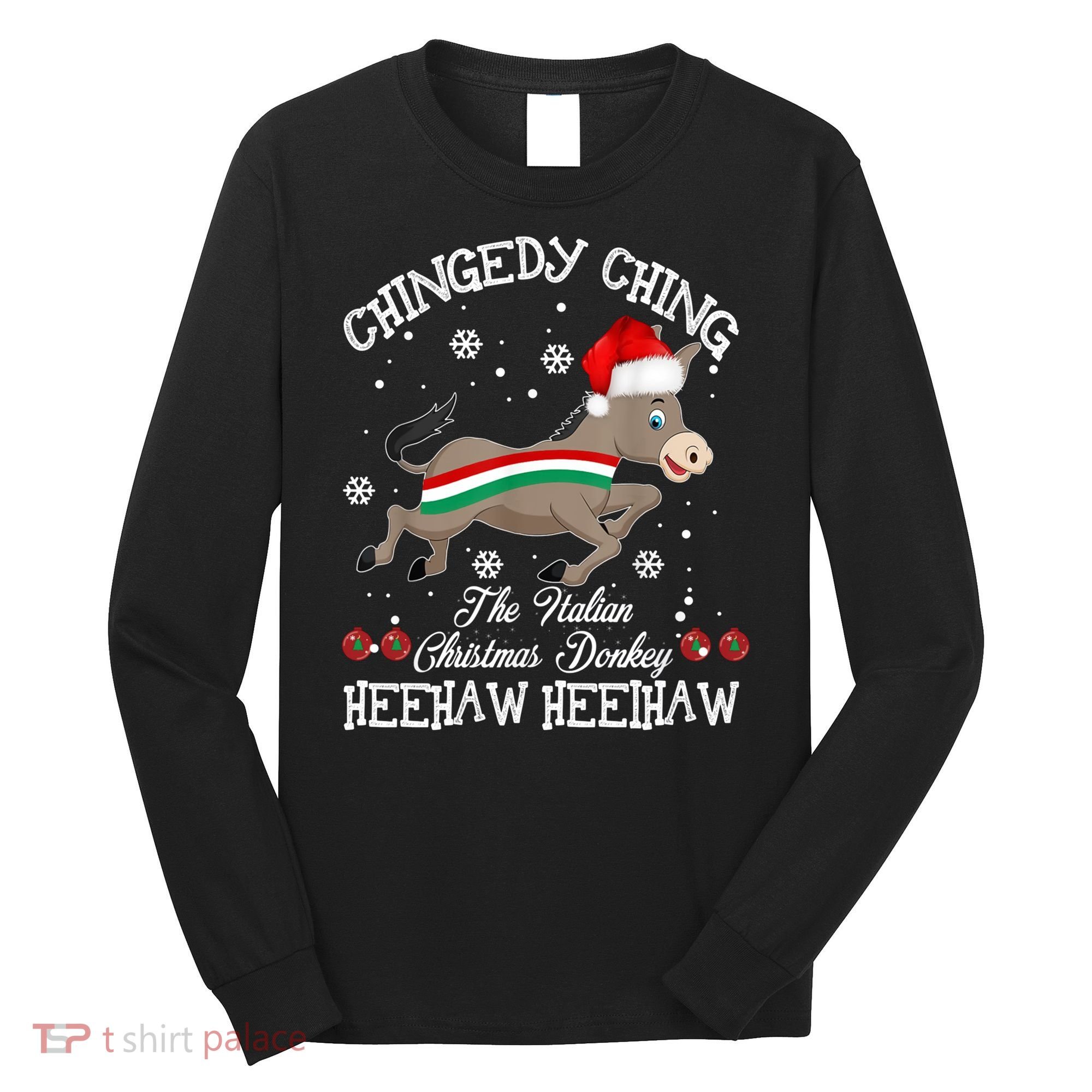 The Italian Donkey Christmas Chingedy Ching Dominick Donkey Xmas Long Sleeve Shirt