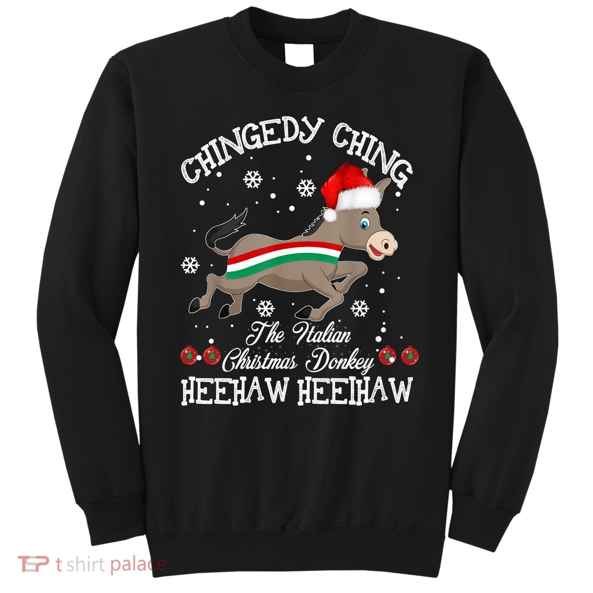 The Italian Donkey Christmas Chingedy Ching Dominick Donkey Xmas Sweatshirt