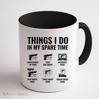 Things I Do In My Spare Time Funny Gun Lover Gun Enthusiast Coffee Mug thumb 1
