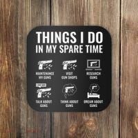 Things I Do In My Spare Time Funny Gun Lover Gun Enthusiast Coaster thumb 0