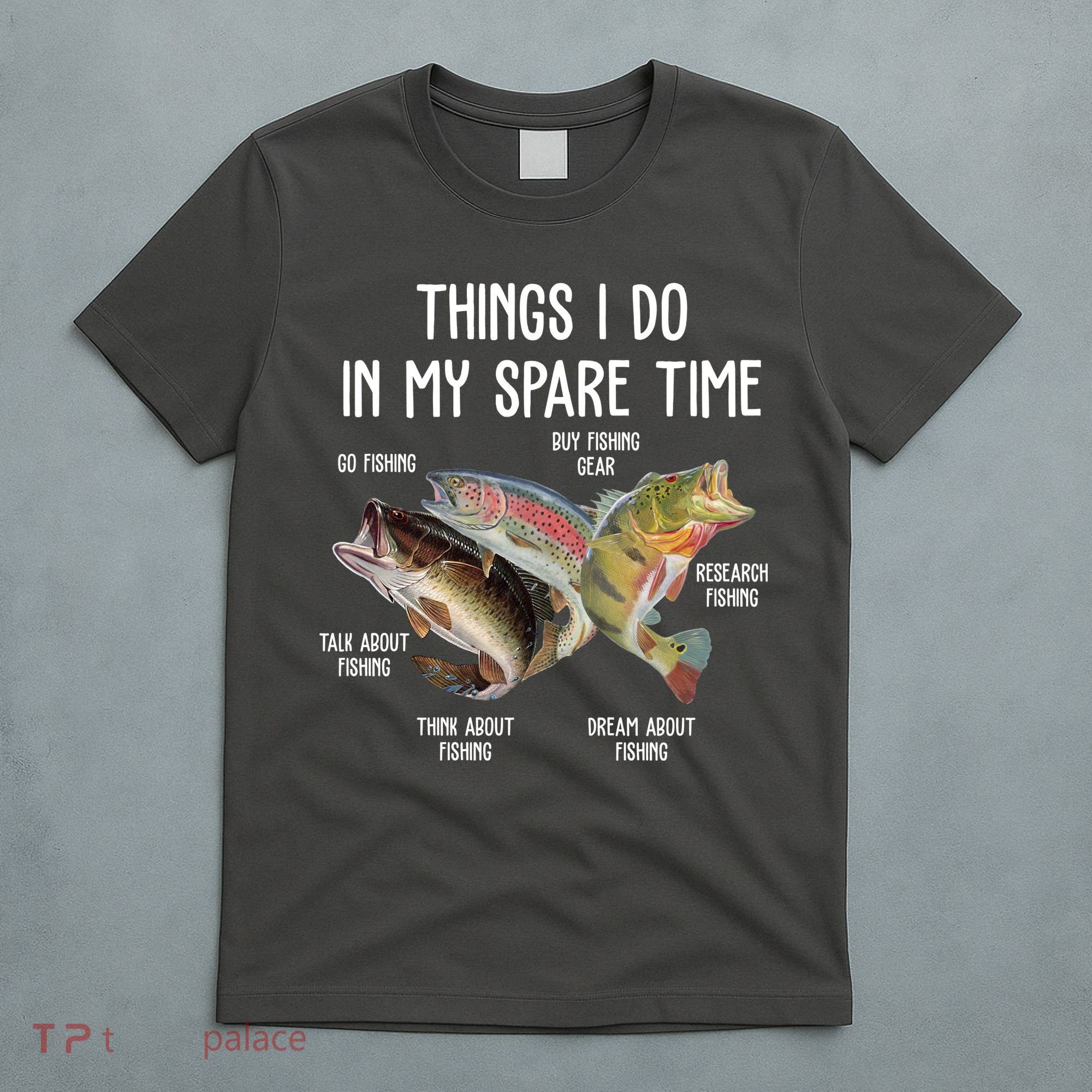 Thing I Do In My Spare Time Fishing Funny T-Shirt