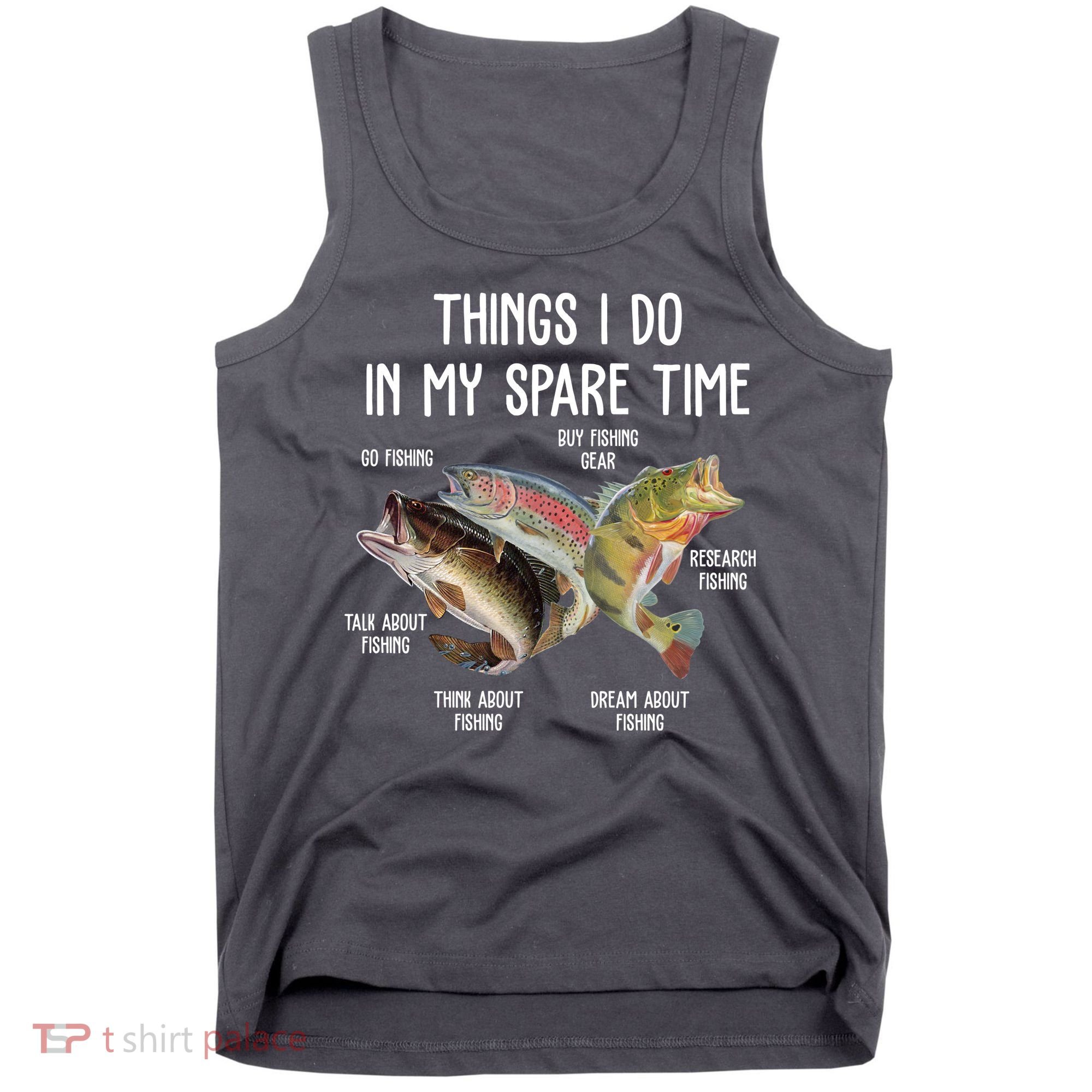 Thing I Do In My Spare Time Fishing Funny Tank Top