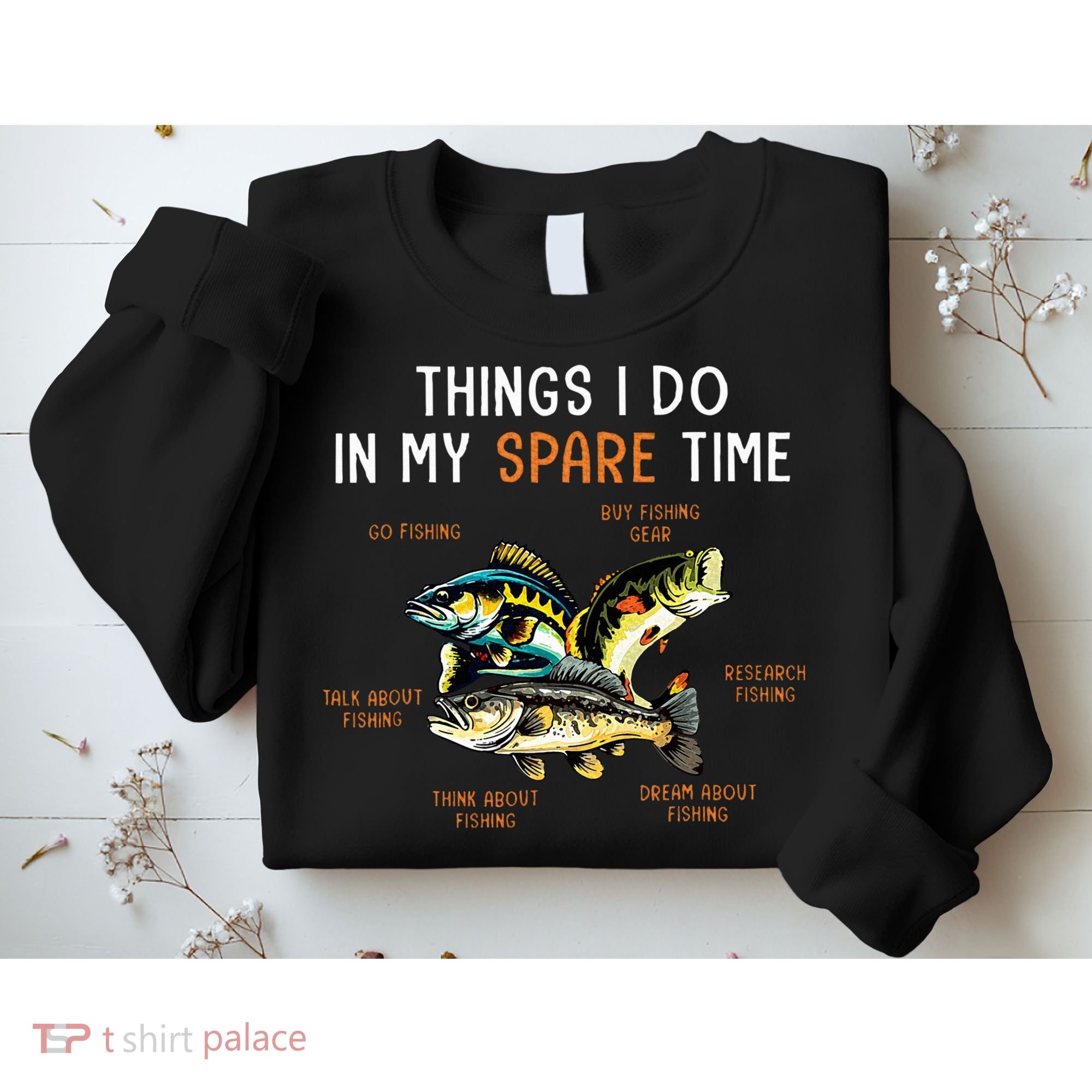 Things I Do In My Spare Time Funny Fishing Things Sweatshirt