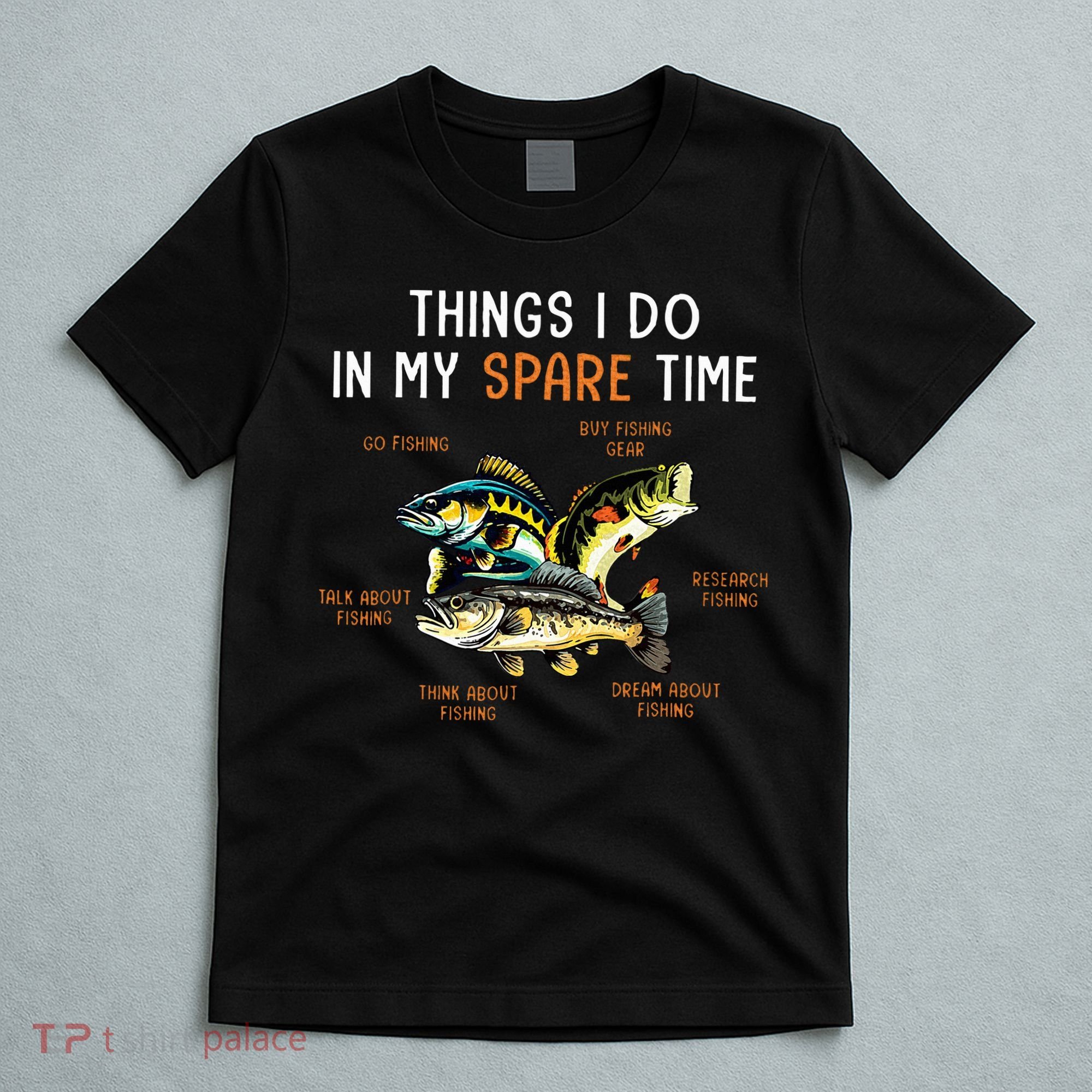 Things I Do In My Spare Time Funny Fishing Things T-Shirt