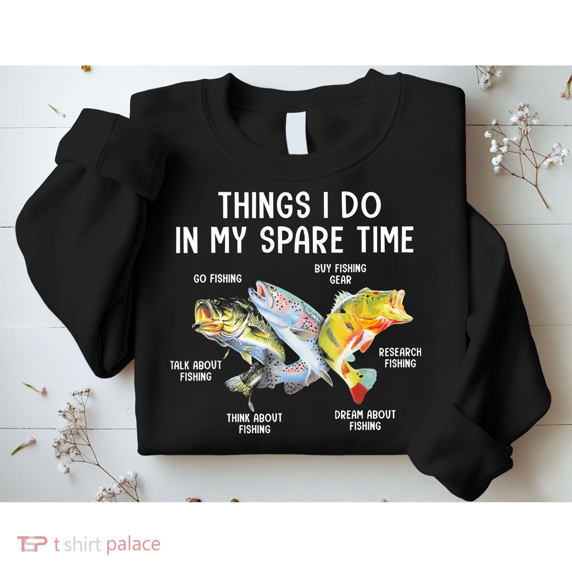Things I Do In My Spare Time Funny Fishing Sweatshirt