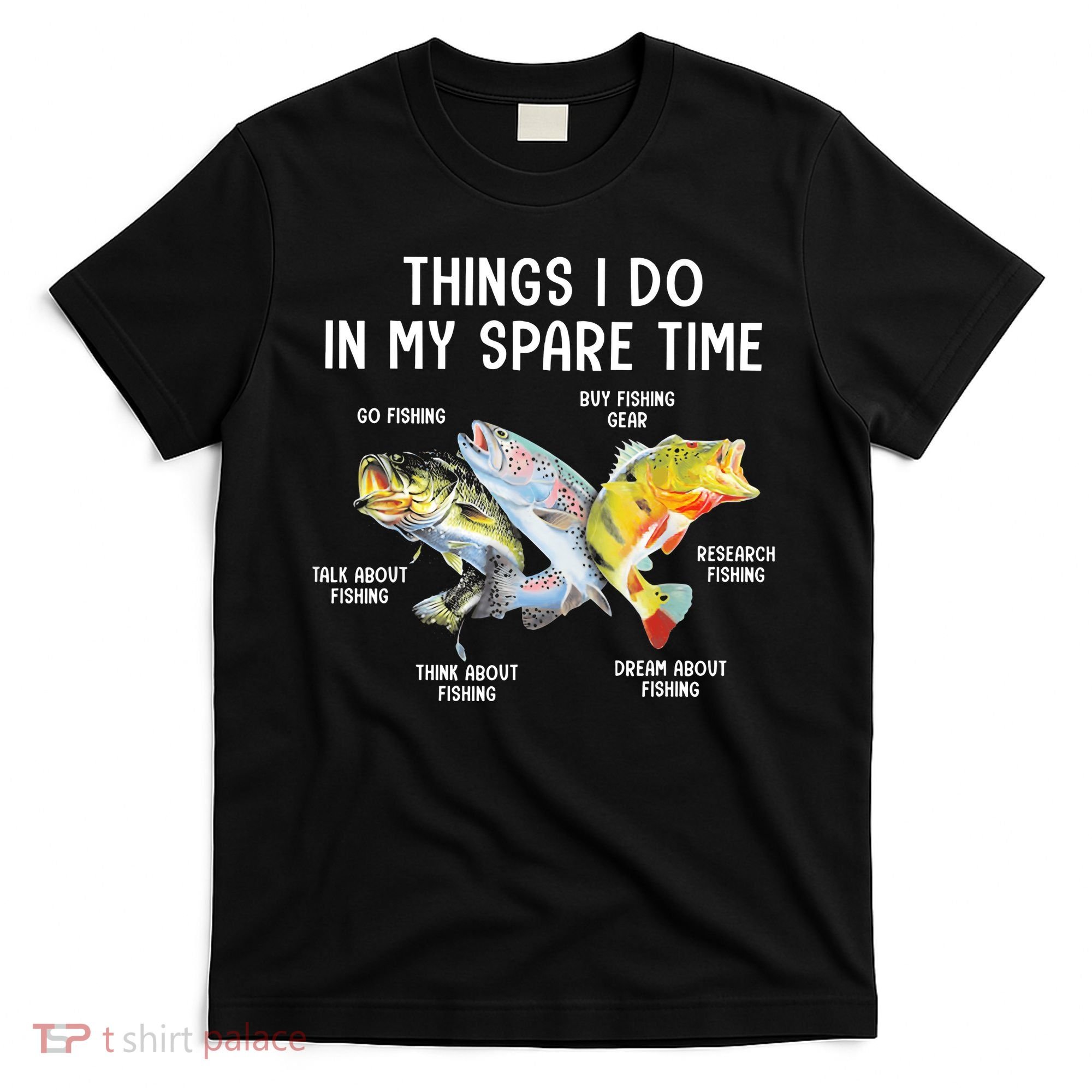 Things I Do In My Spare Time Funny Fishing T-Shirt