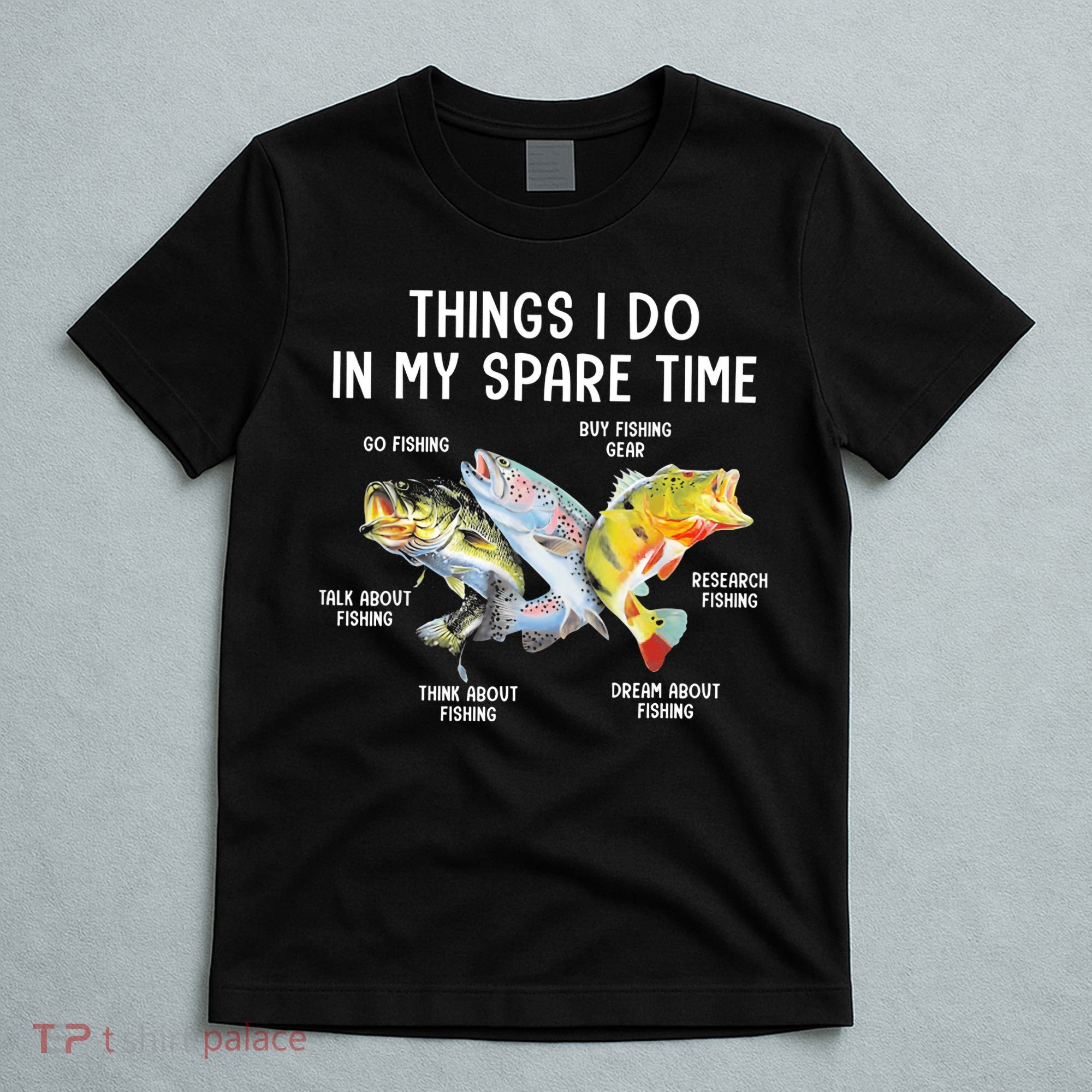 Things I Do In My Spare Time Funny Fishing T-Shirt