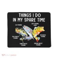 Things I Do In My Spare Time Funny Fishing Mousepad thumb 0