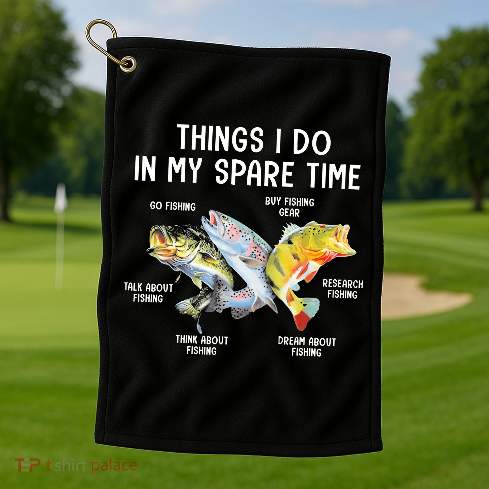 Things I Do In My Spare Time Funny Fishing Golf Towel