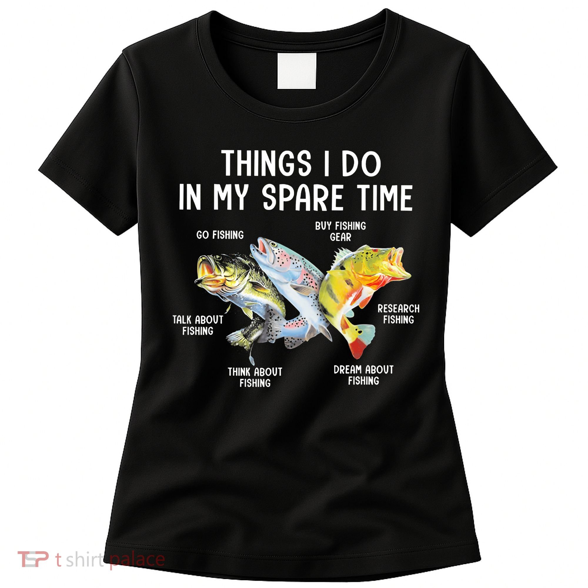 Things I Do In My Spare Time Funny Fishing Women's T-Shirt