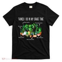 Things I Do In My Spare Time Plant Funny Gardener Gardening T-Shirt thumb 0