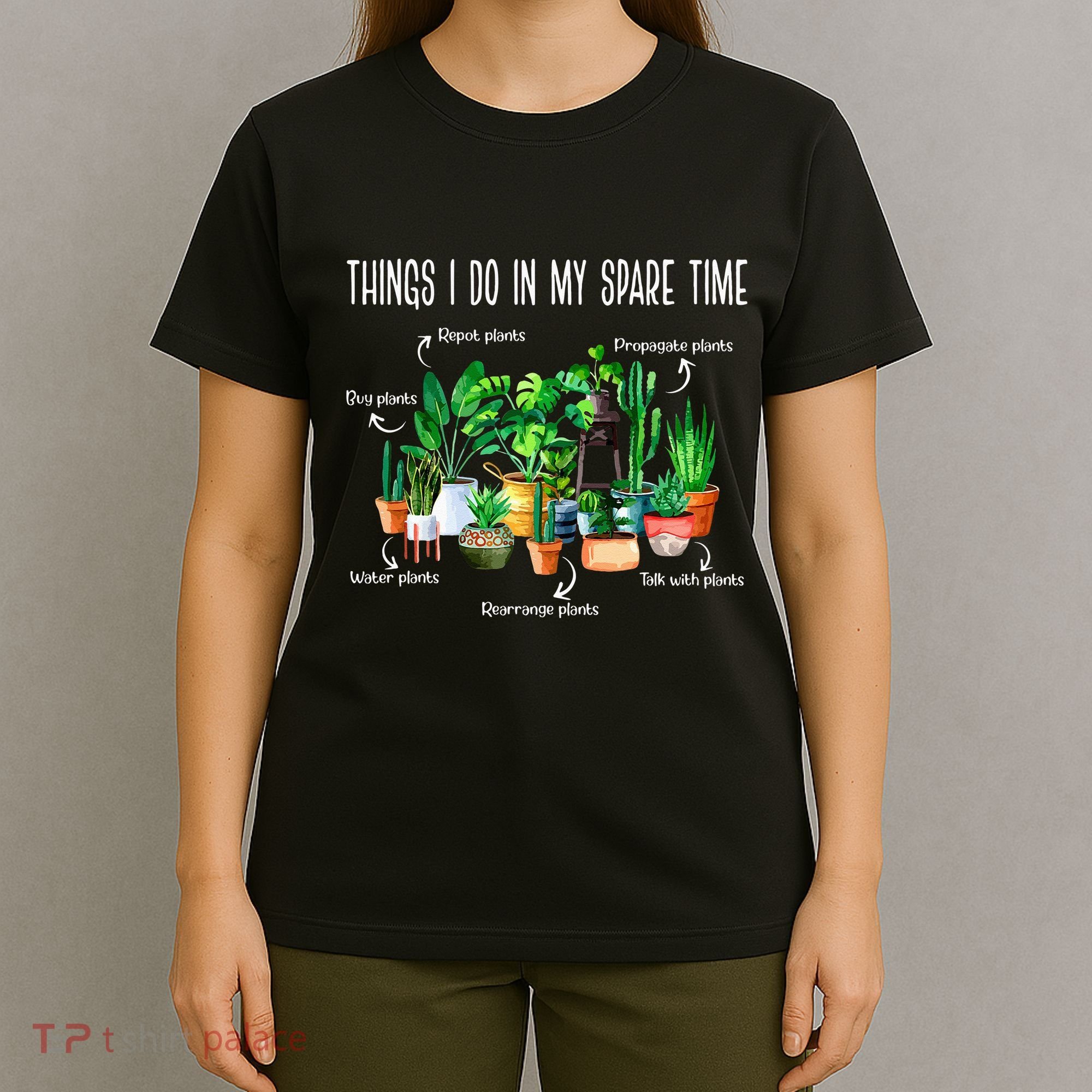 Things I Do In My Spare Time Plant Funny Gardener Gardening T-Shirt