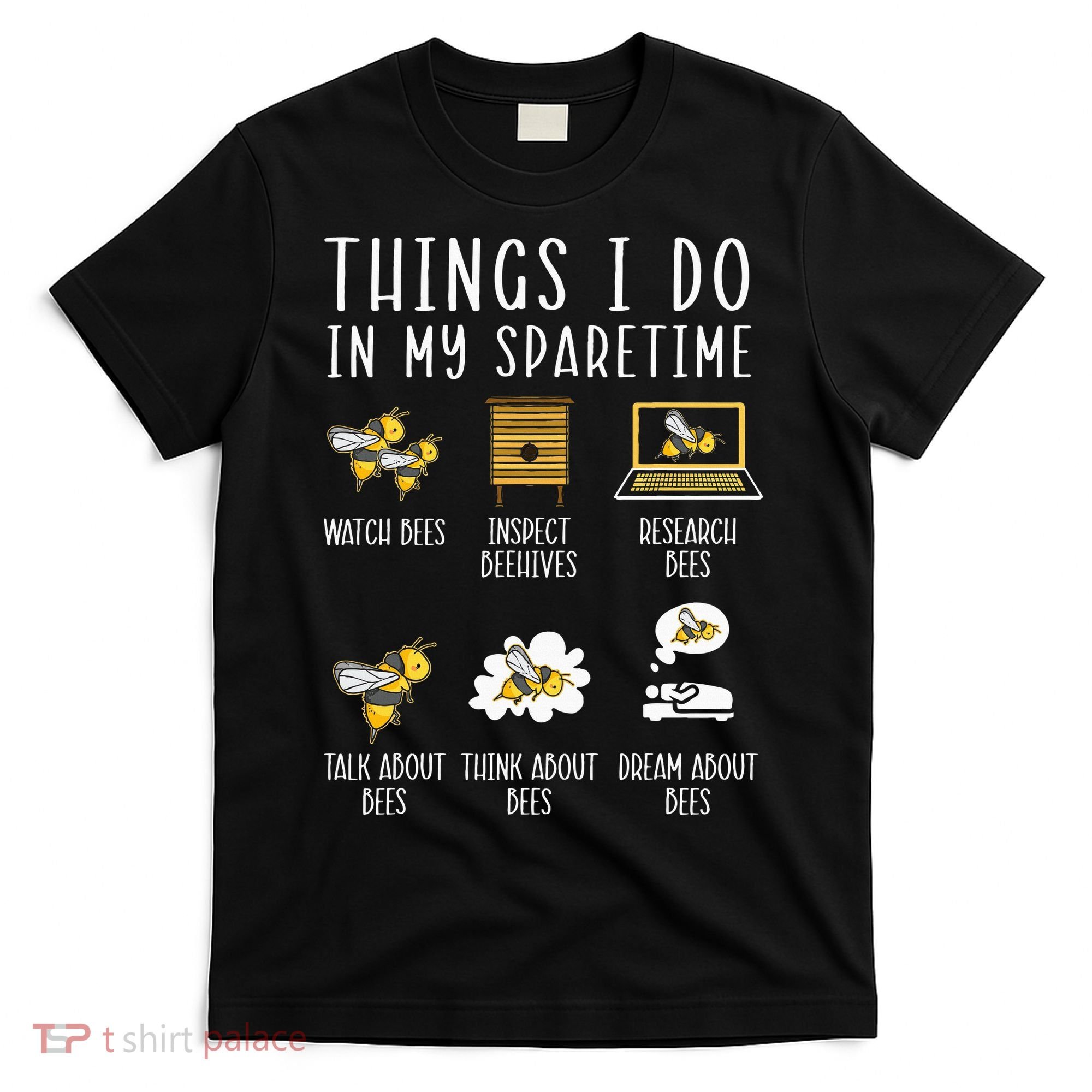 Things I Do In My Spare Time Beekeeper Beekeeping Apiarist T-Shirt