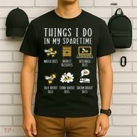 Things I Do In My Spare Time Beekeeper Beekeeping Apiarist T-Shirt thumb 6