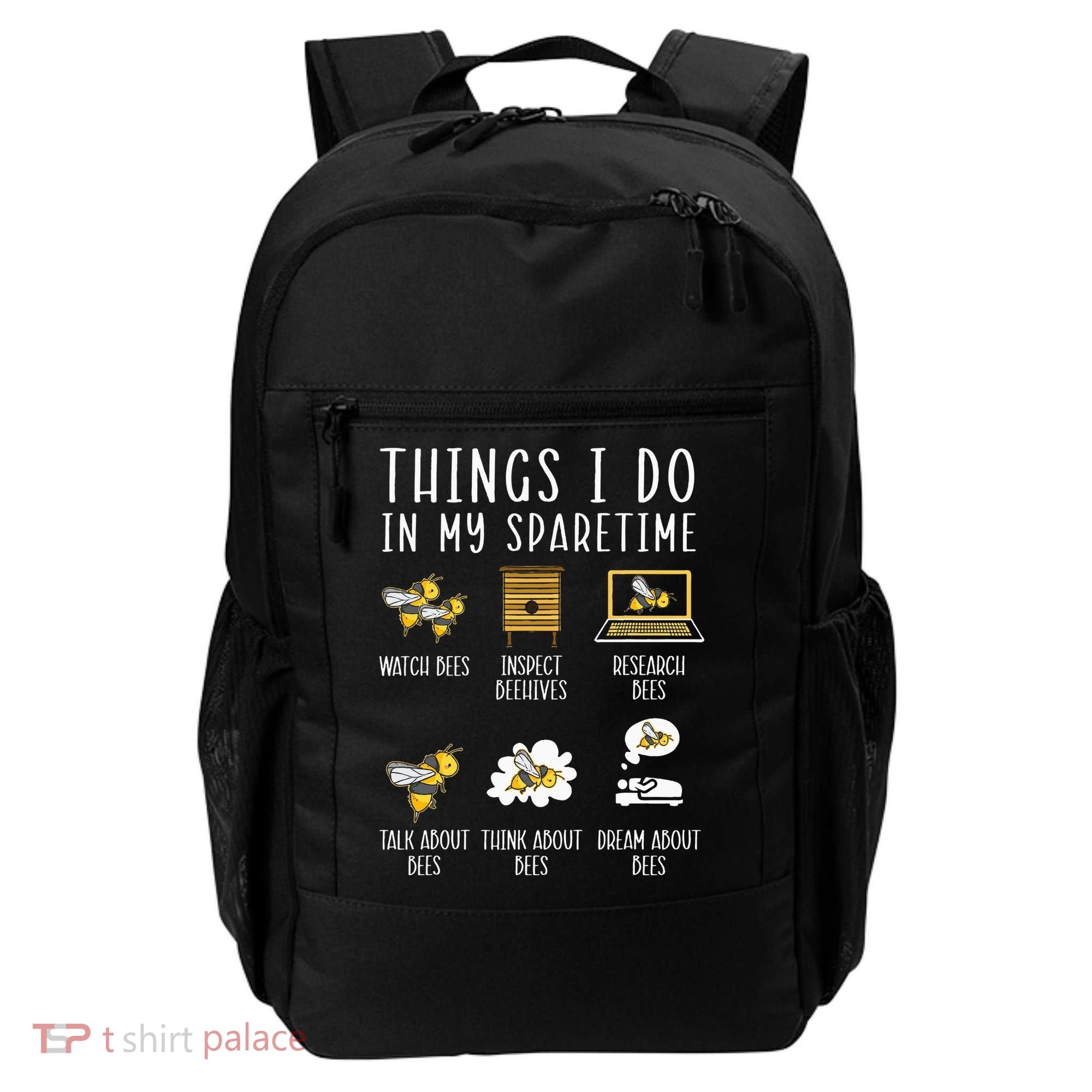 Things I Do In My Spare Time Beekeeper Beekeeping Apiarist Backpack