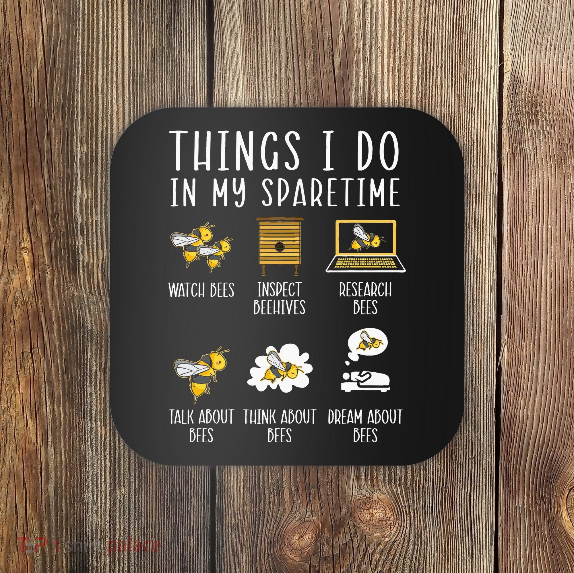Things I Do In My Spare Time Beekeeper Beekeeping Apiarist Coaster