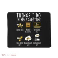 Things I Do In My Spare Time Beekeeper Beekeeping Apiarist Mousepad thumb 0