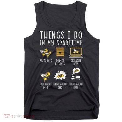 Things I Do In My Spare Time Beekeeper Beekeeping Apiarist Tank Top
