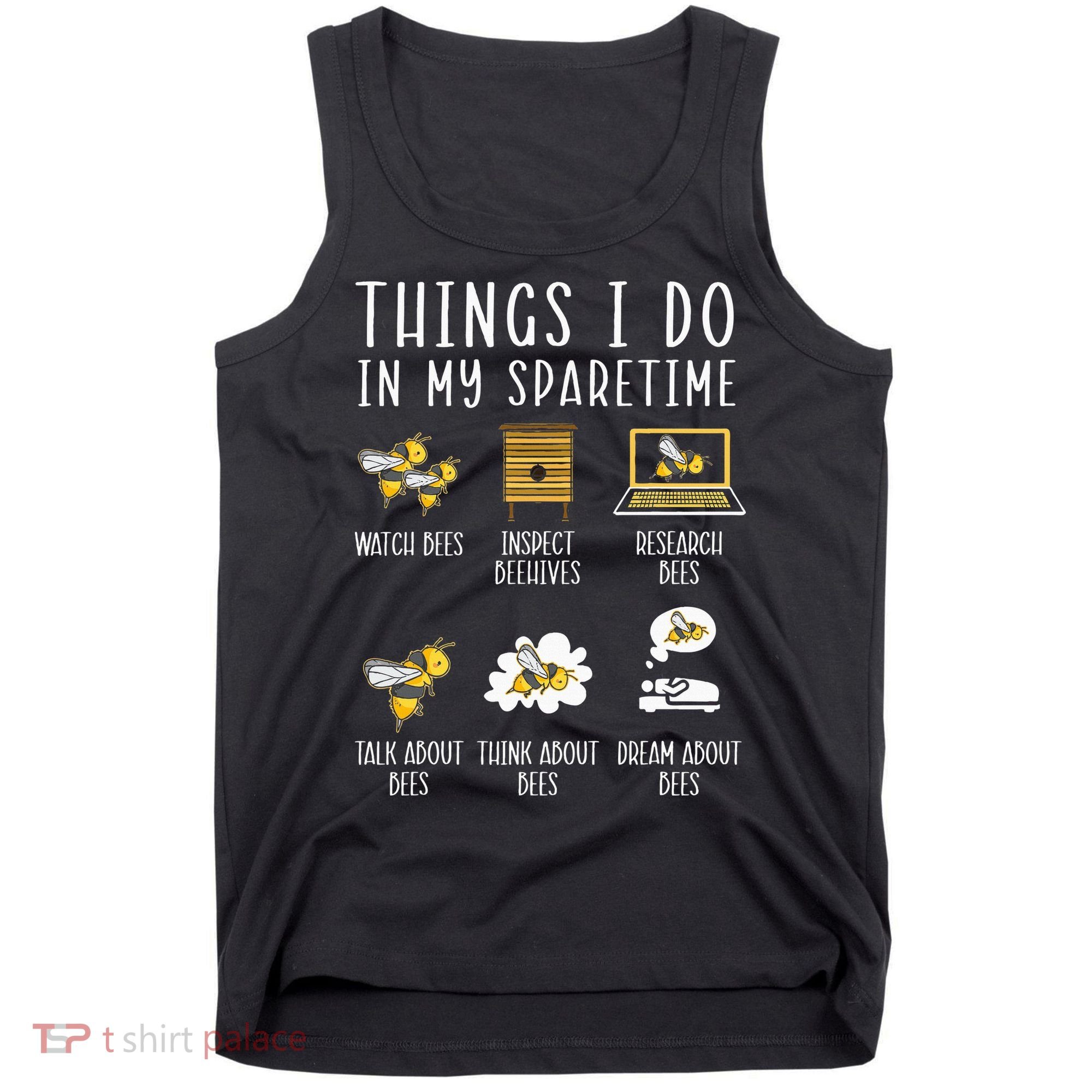 Things I Do In My Spare Time Beekeeper Beekeeping Apiarist Tank Top