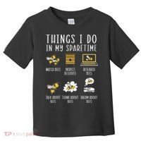 Things I Do In My Spare Time Beekeeper Beekeeping Apiarist Toddler T-Shirt thumb 0