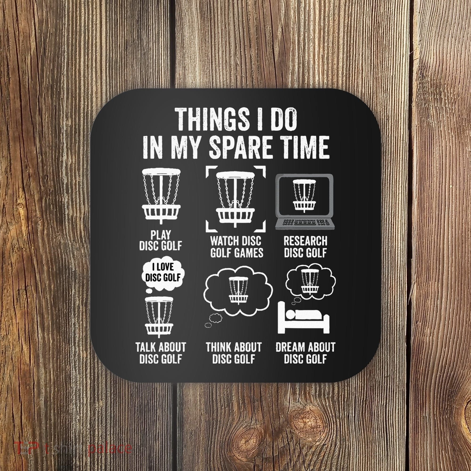 Things I Do In My Spare Time Disc Golf funny Gift Player Coaster