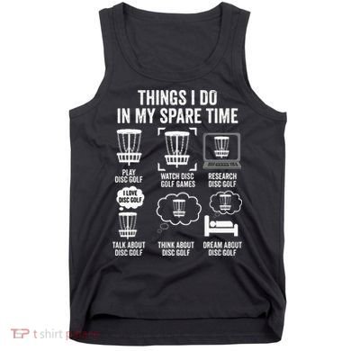 Things I Do In My Spare Time Disc Golf funny Gift Player Tank Top