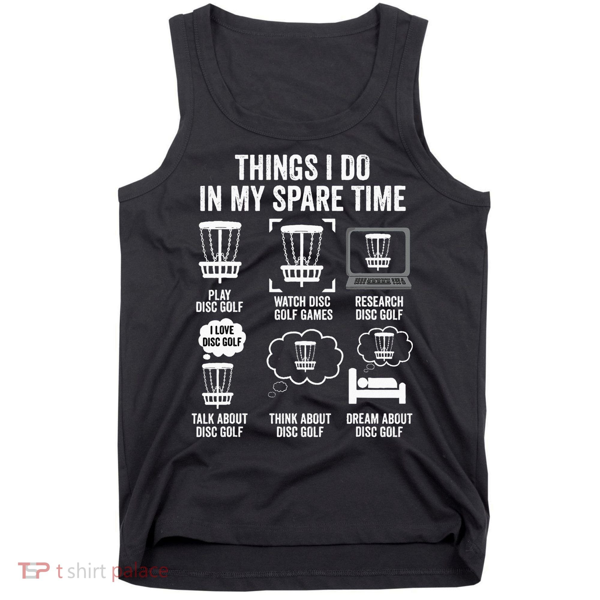 Things I Do In My Spare Time Disc Golf funny Gift Player Tank Top