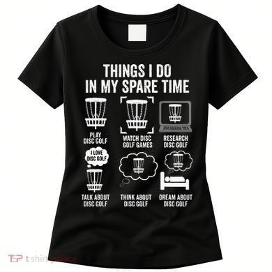Things I Do In My Spare Time Disc Golf funny Gift Player Women's T-Shirt