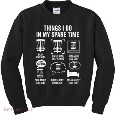 Things I Do In My Spare Time Disc Golf funny Gift Player Kids Sweatshirt