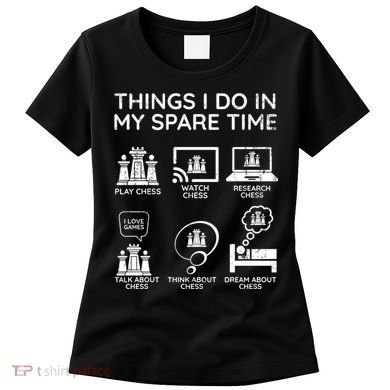 Things I Do In My Spare Time Chess Player Women's T-Shirt