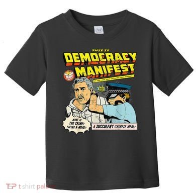 This Is Democracy Manifest Toddler T-Shirt