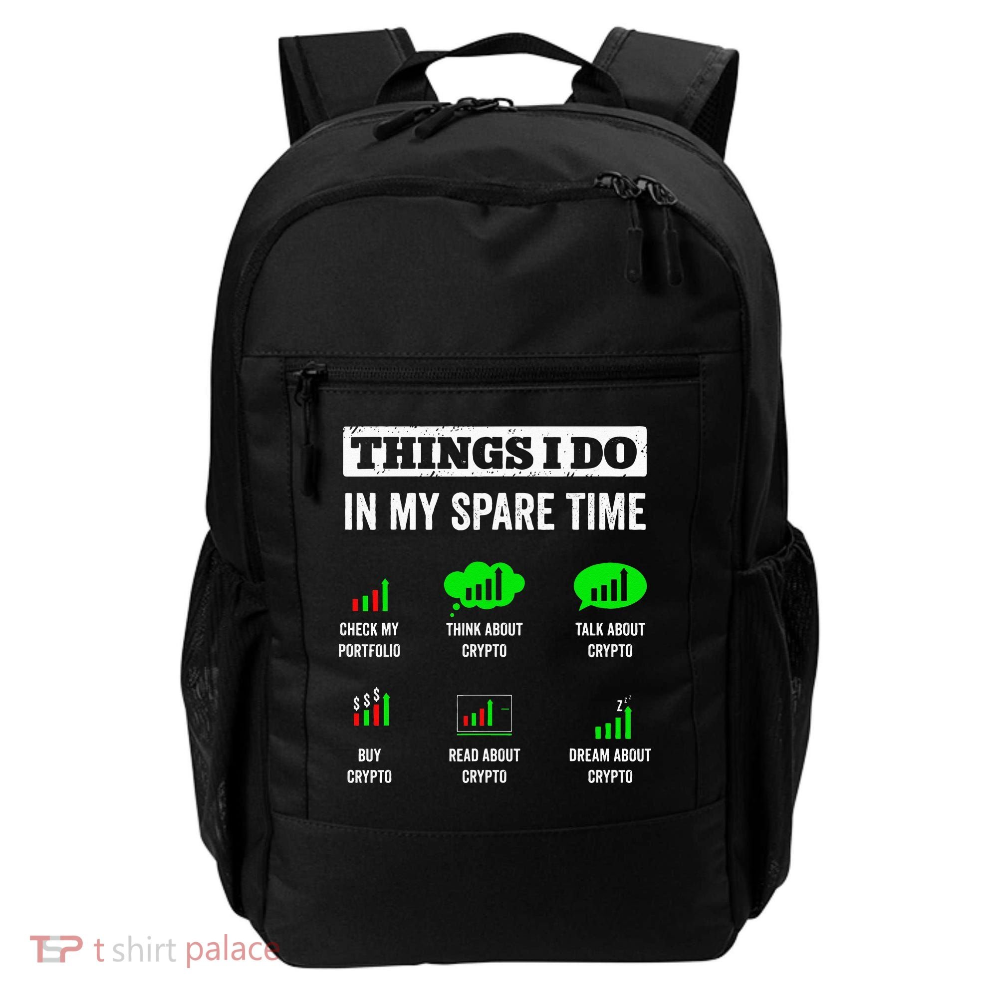 Things I Do In My Spare Time Trading Funny Crypto Investing Backpack