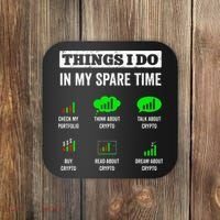 Things I Do In My Spare Time Trading Funny Crypto Investing Coaster thumb 0