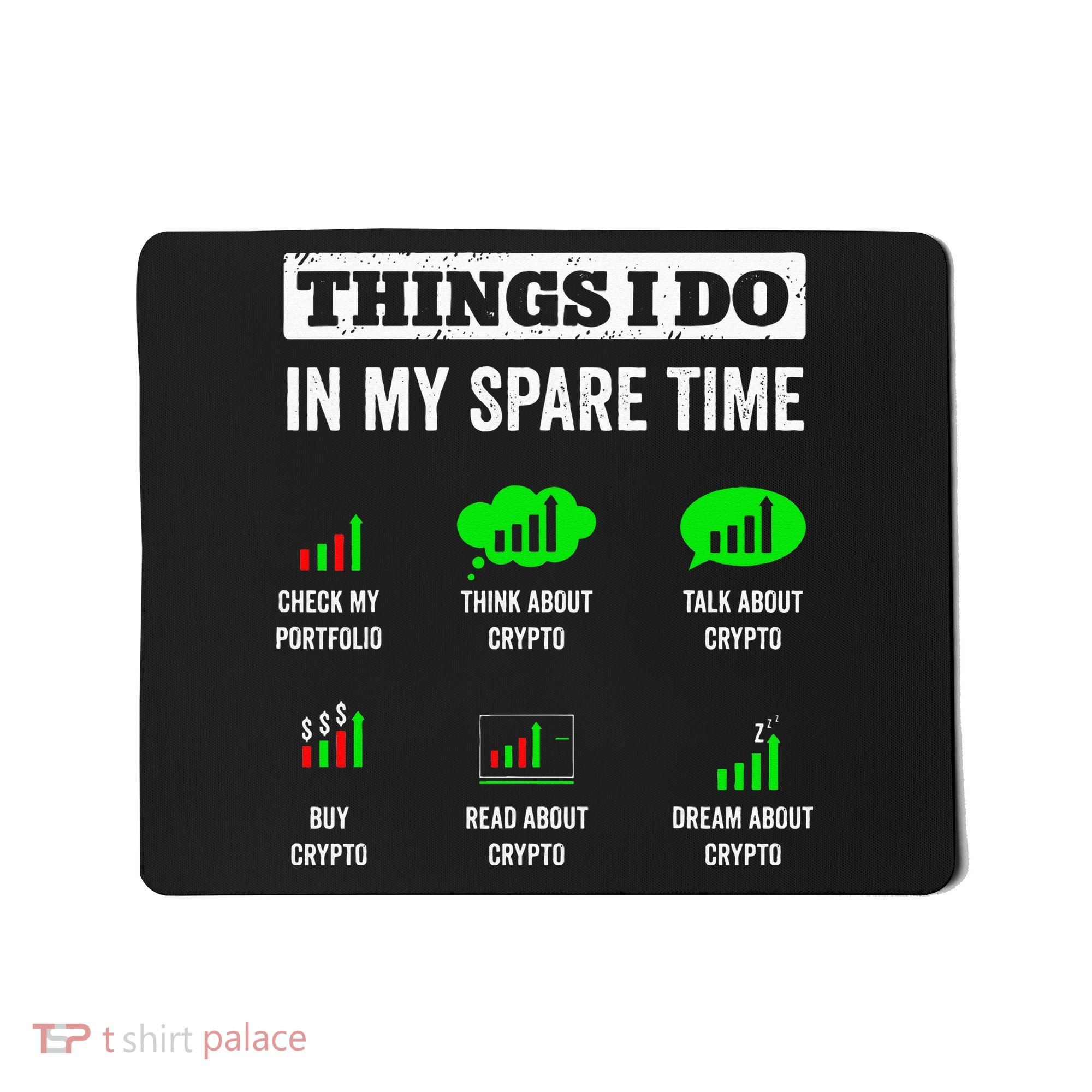 Things I Do In My Spare Time Trading Funny Crypto Investing Mousepad