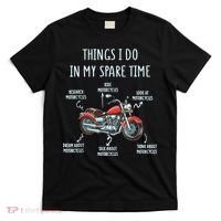 Things I Do In My Spare Time Motorcycle Biker Rider Riding T-Shirt thumb 0