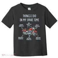 Things I Do In My Spare Time Motorcycle Biker Rider Riding Toddler T-Shirt thumb 0