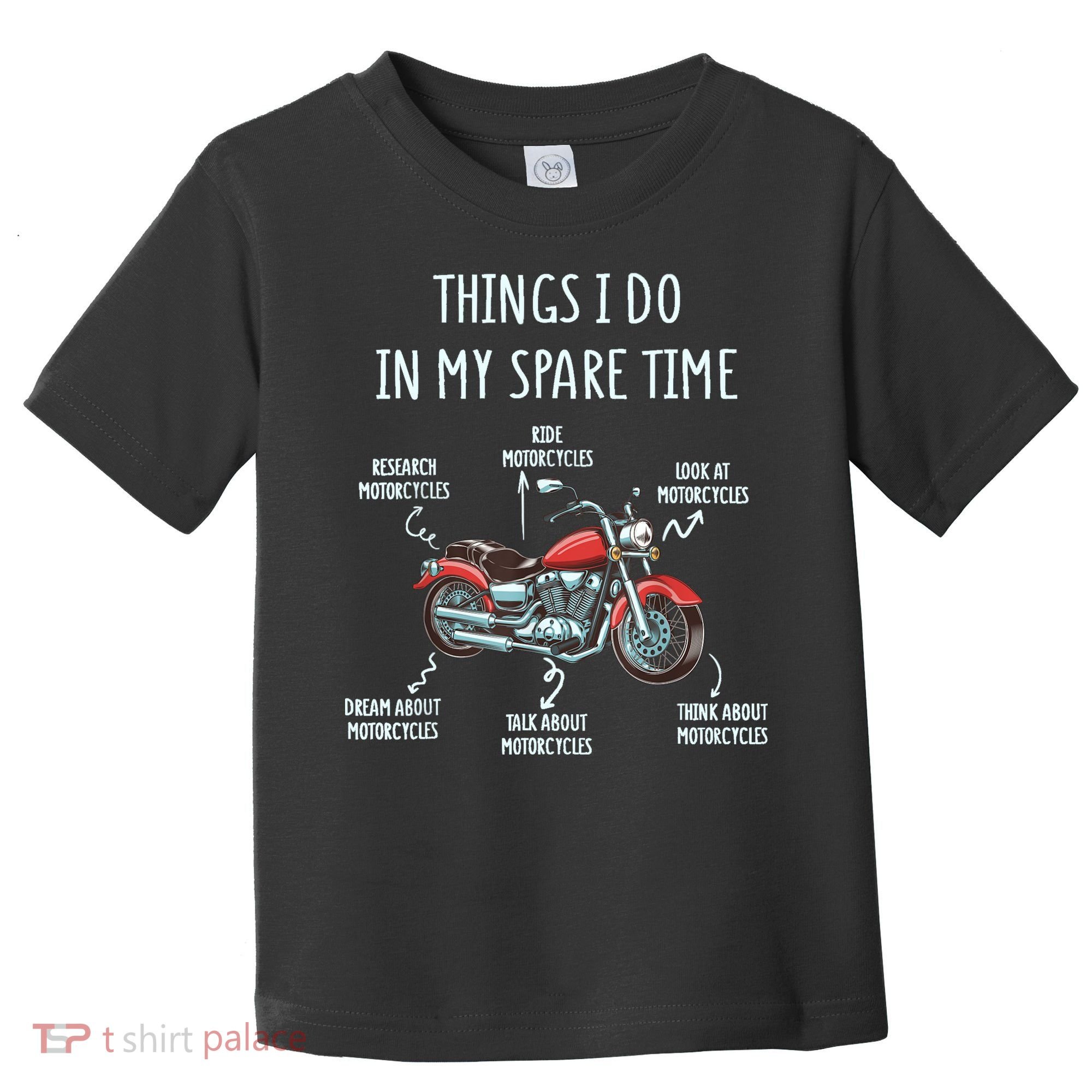 Things I Do In My Spare Time Motorcycle Biker Rider Riding Toddler T-Shirt