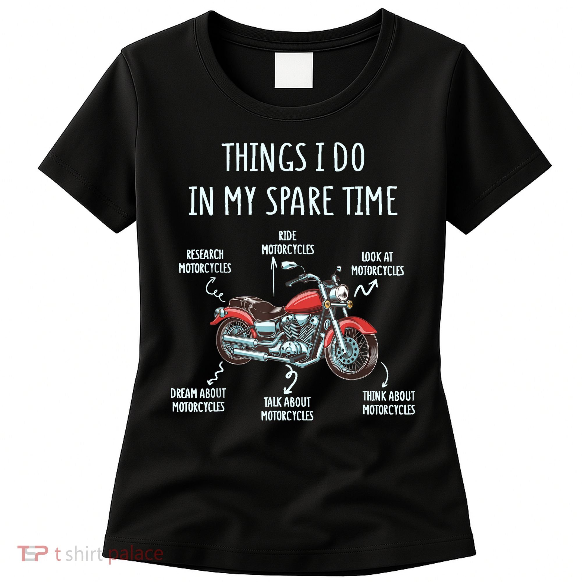 Things I Do In My Spare Time Motorcycle Biker Rider Riding Women's T-Shirt