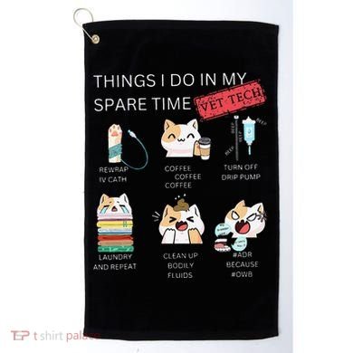 Thing I Do In My Spare Time Vet Tech Veterinary Technician Golf Towel