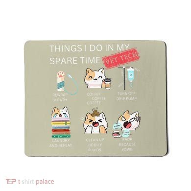 Thing I Do In My Spare Time Vet Tech Veterinary Technician Mousepad