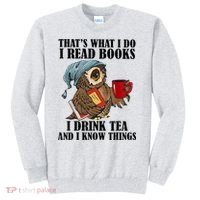 Thats I Do I Read Books Drink Tea And Know Things Funny Owl Sweatshirt thumb 0